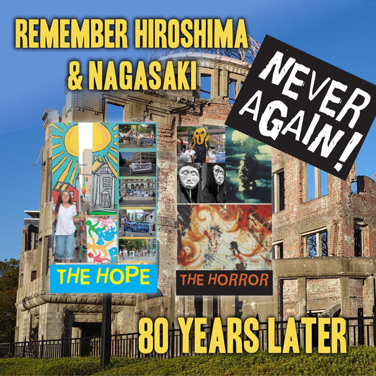 Remember Hiroshima/Nagasaki 80 Years Later