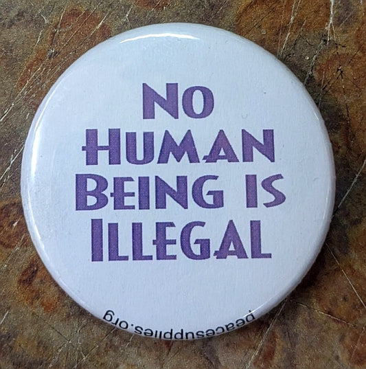 Button - No Human Being Is Illegal