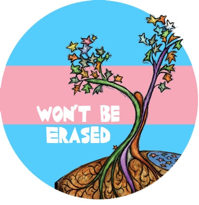Button - Won't Be Erased (Trans People)