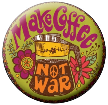 Button - Make Coffee Not War