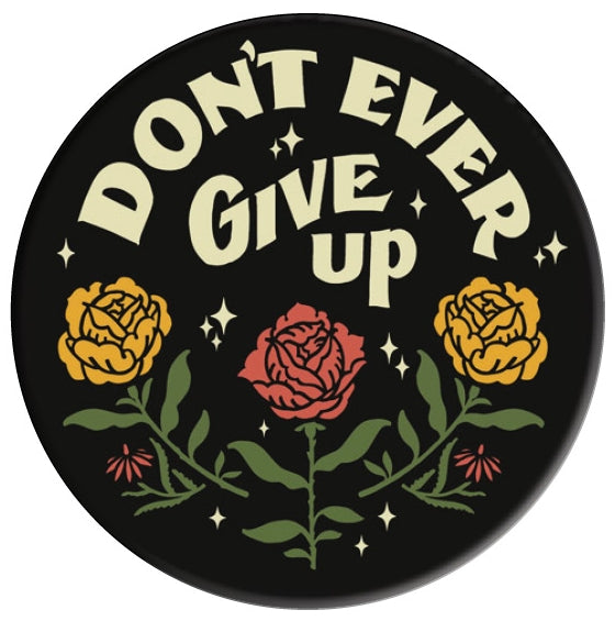 Button - Don't Ever Give Up