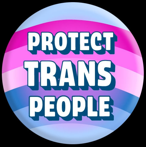 Button - Protect Trans People