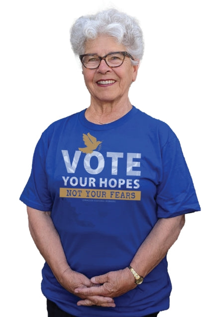 T-Shirt - Vote Your Hopes Not Your Fears - Unisex