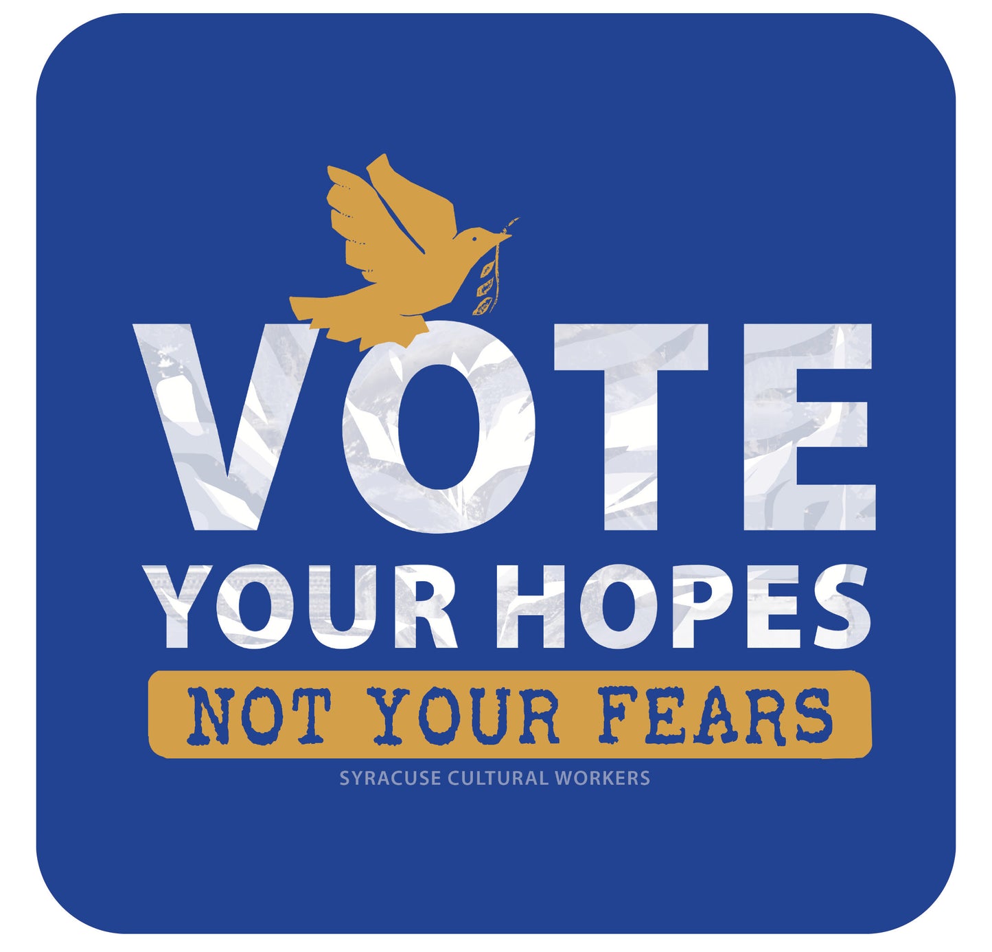 T-Shirt - Vote Your Hopes Not Your Fears