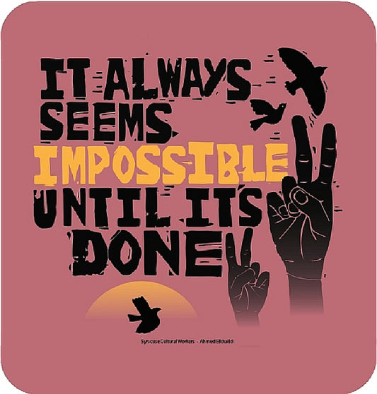 T-Shirt - It Always Seems Impossible Until It's Done - Unisex - Organic Cotton