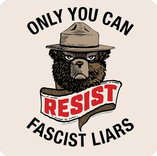 Cartoon bear wearing a hat with text 'Only you can resist fascist liars' on a beige background