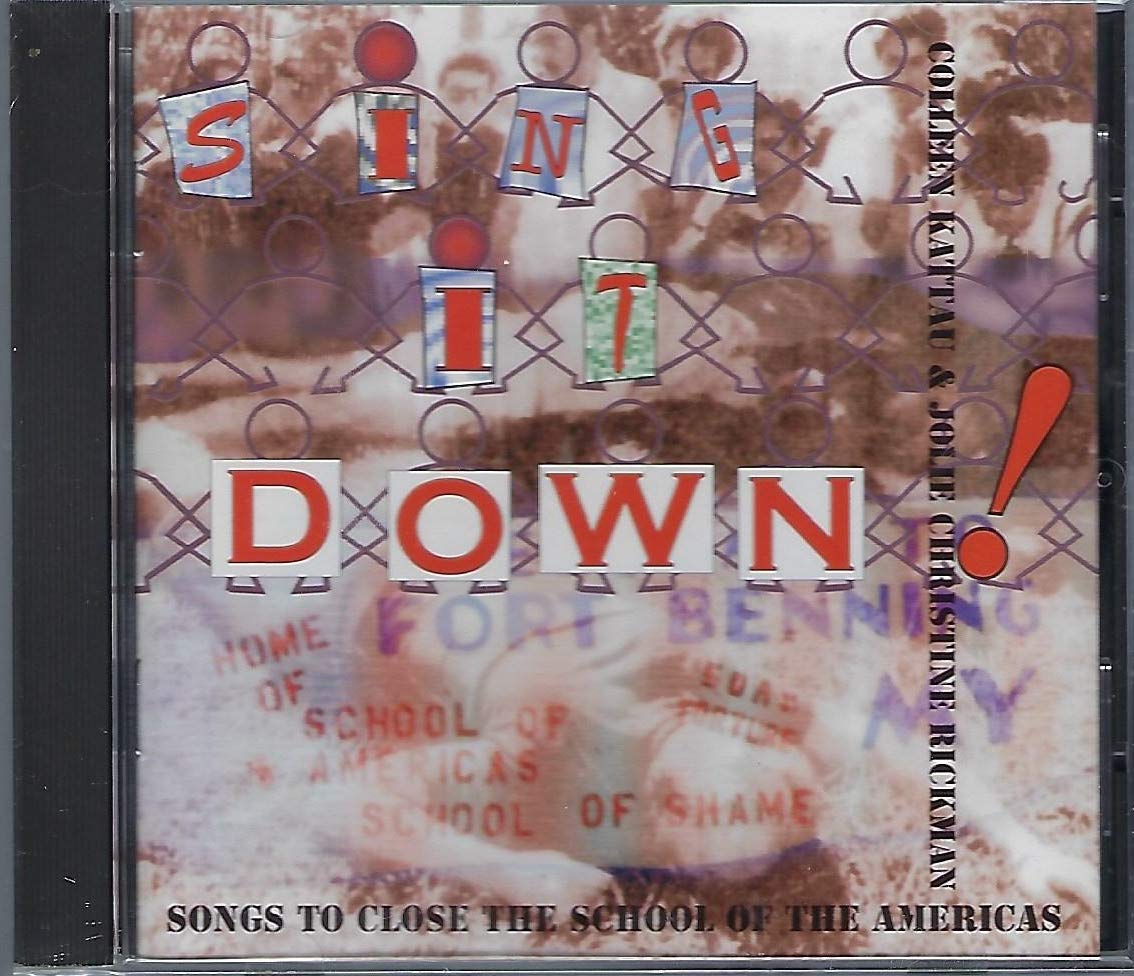 CD - SING IT DOWN! TO CLOSE THE SCHOOL OF THE AMERICAS