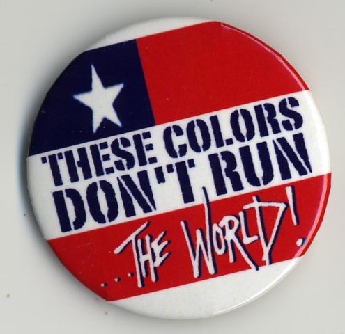 Button - These Colors Don't Run...The World!