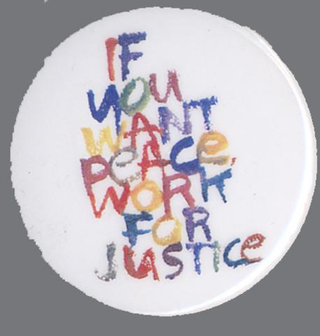 Button - If You Want Peace, Work For Justice