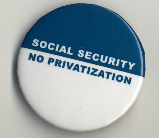 Button - Social Security-No Privatization