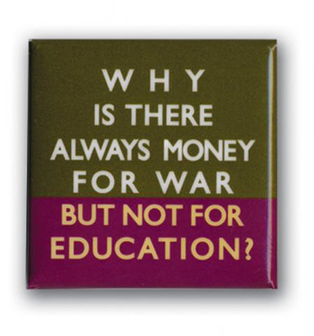 Button - Why Is There Always Money for War But Not for Education?