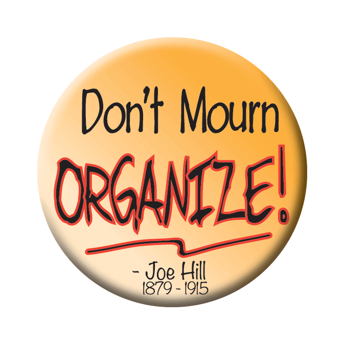 Button - Don't Mourn Organize