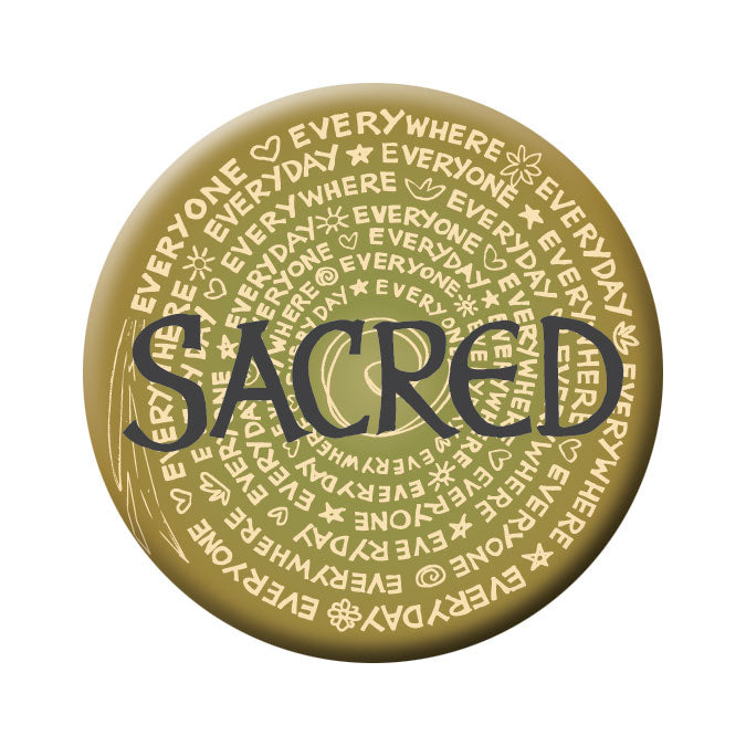 Button - Sacred – Everyday Everywhere Everyone