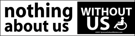 Sticker - Nothing About Us Without Us