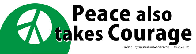 Sticker - Peace Also Takes Courage