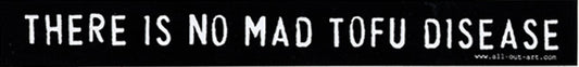 Small Sticker - There Is No Mad Tofu Disease