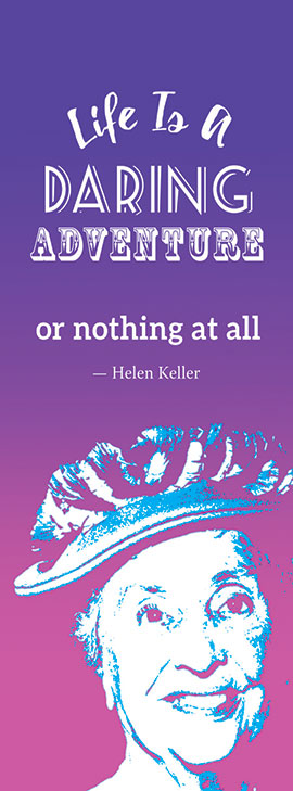 Bookmark - Hellen Keller - Life is a Daring Adventure
