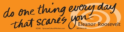 Sticker - Do One Thing Every Day That Scares You. - Eleanor Roosevelt
