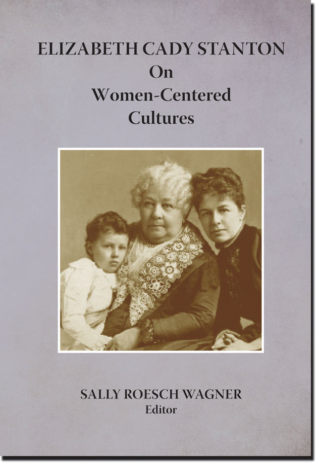 Book - Elizabeth Cady Stanton on Women-Centered Cultures