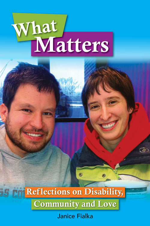 Book - What Matters: Reflections on Disability, Community & Love