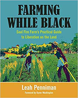 Book - Farming While Black - Soul Fire Farm's Practical Guide to Liberation on the Land