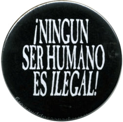 Button - Ningun Ser Humano Es Illegal
