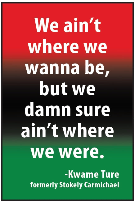 Postcard - We Ain't Where We Wanna Be -Kwame Ture