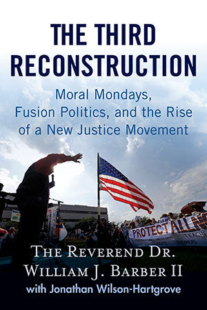 Book - The Third Reconstruction: How a Moral Movement is Overcoming the Politics of Division and Fear