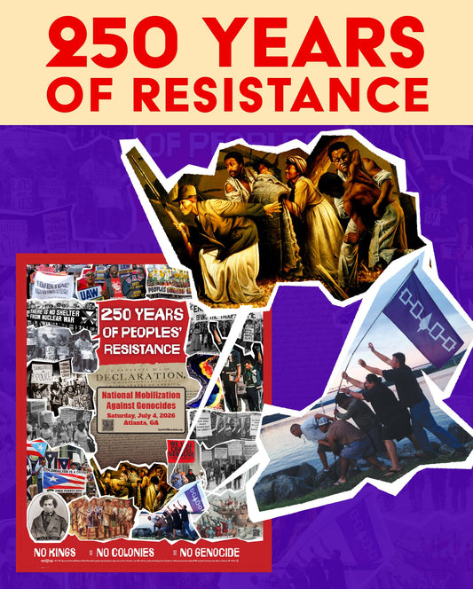 July 4 National Mobilization – 250 Years of Peoples' Resistance