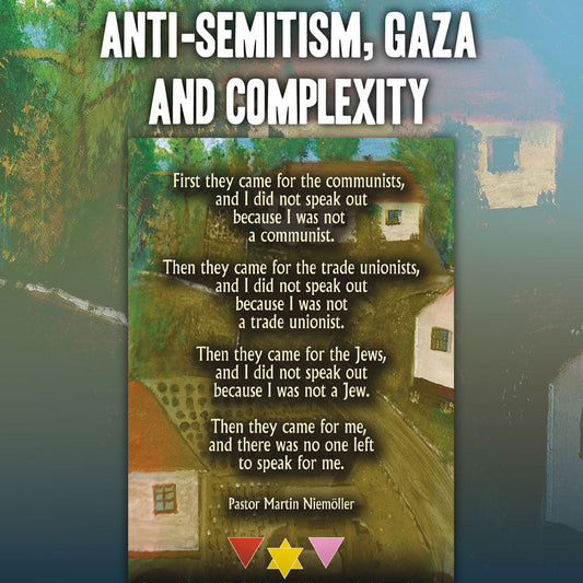 Anti-Semitism, Gaza and Complexity