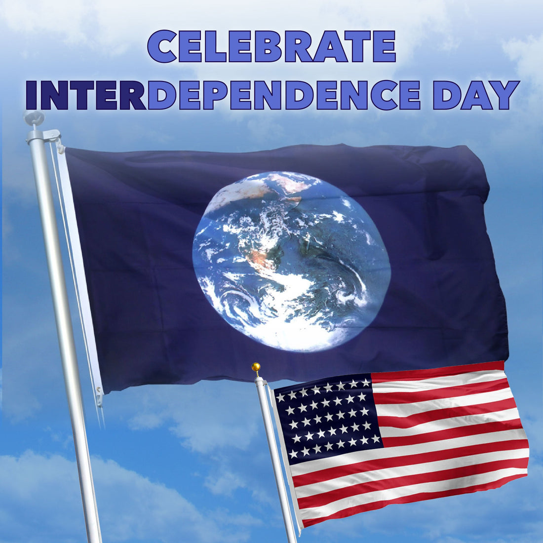 Celebrate Interdependence Day - one world