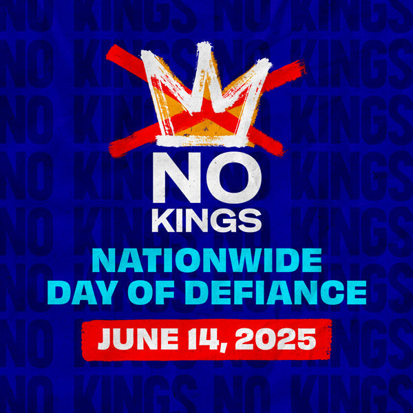 NO KINGS Nationwide Day of Defiance - June 14