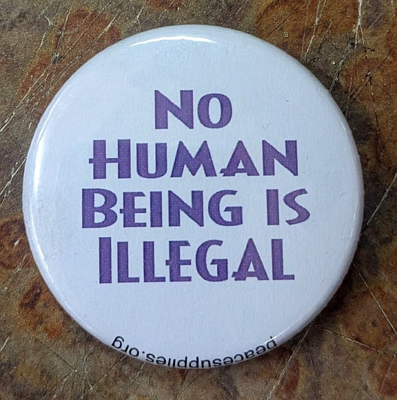 Button - No Human Being Is Illegal