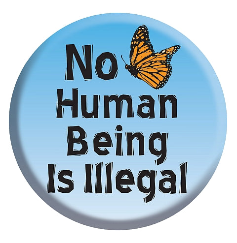 Button - No Human Being Is Illegal