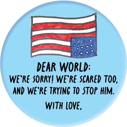Button - Dear World - We're Sorry