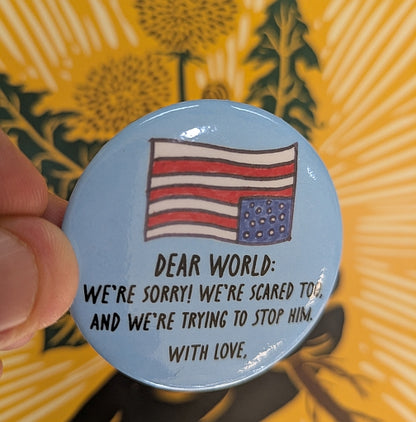 Button - Dear World - We're Sorry