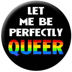Button - Let Me Be Perfectly Queer