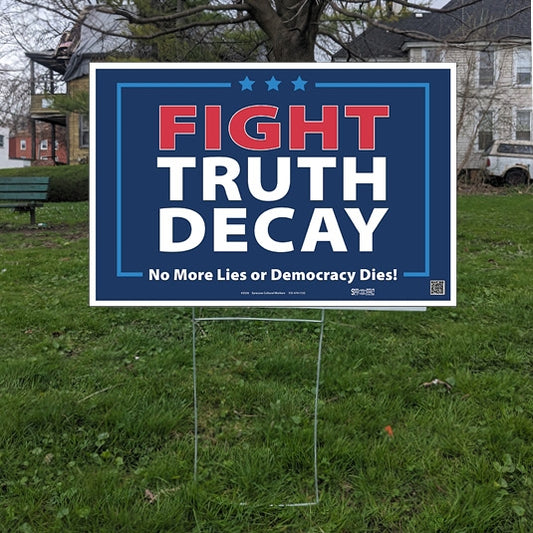 Yard Sign - Fight Truth Decay