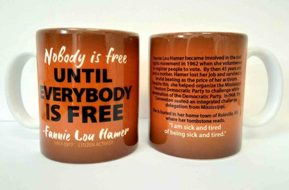 Mug - Nobody is Free Until Everybody is Free - Fannie Lou Hamer