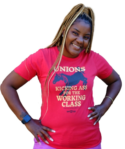 T-Shirt - Kicking Ass for the Working Class  - Unisex