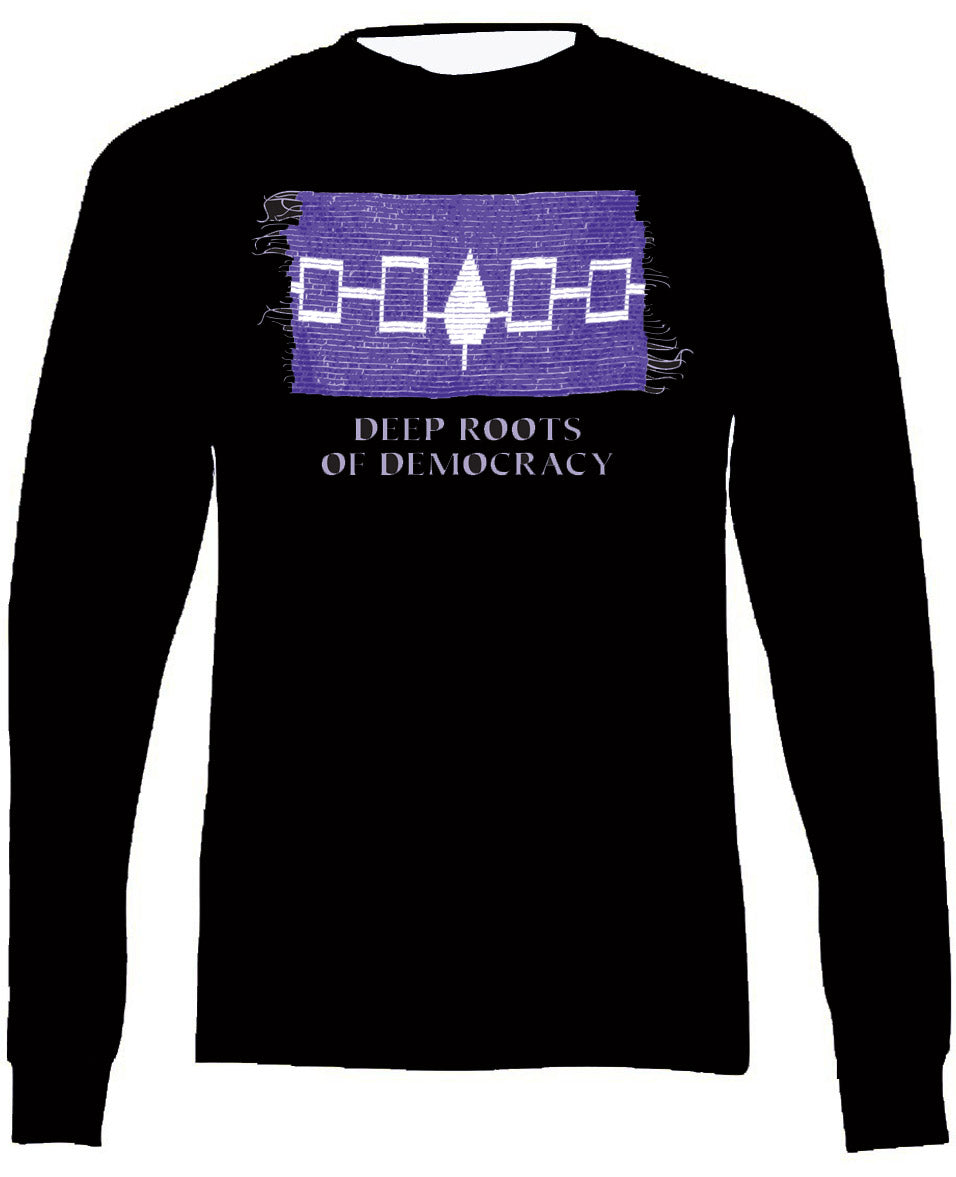 Long Sleeve T-Shirt - Deep Roots of Democracy