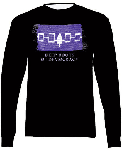 Long Sleeve T-Shirt - Deep Roots of Democracy