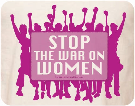 T-Shirt - Stop The War On Women