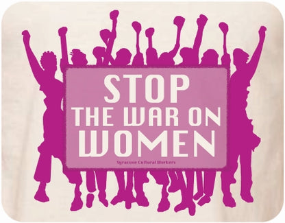 T-Shirt - Stop The War On Women