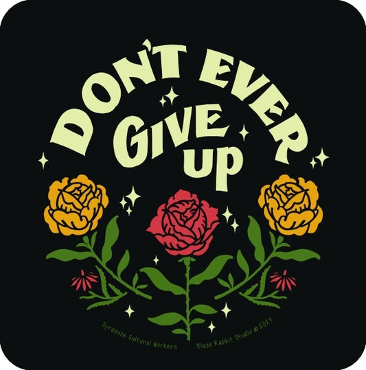 T-Shirt - Don't Ever Give Up