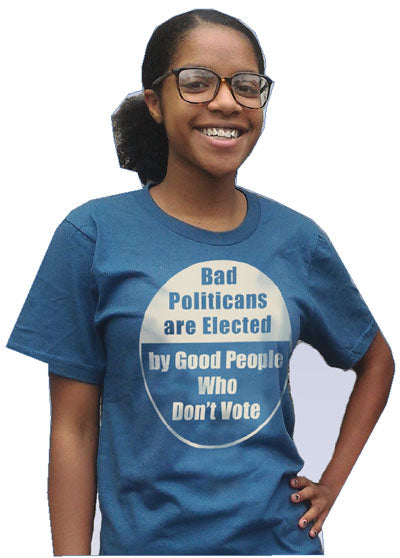 T-Shirt - Bad Politicans are Elected by Good People Who Don't Vote - Misspelled