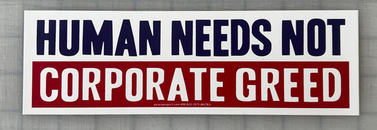 Sticker - Human Needs, Not Corporate Greed