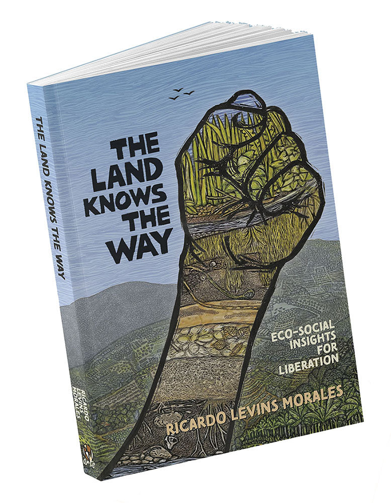 Book -  	The Land Knows the Way: Eco-Social Insights for Liberation