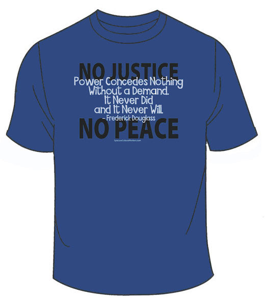 T-Shirt - No Justice-No Peace - Frederick Douglass