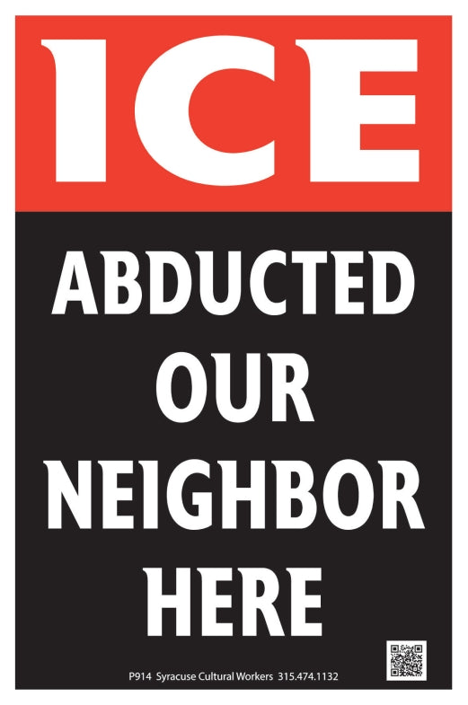 Placard - ICE Stop Kidnapping Our Neighbors / ICE Abducted Our Neighbor Here